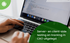 Lees meer over het artikel Server- en client-side testing en tracking in CRO uitgelegd